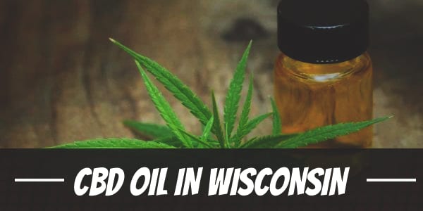 Your Guide to CBD Oil in Wisconsin