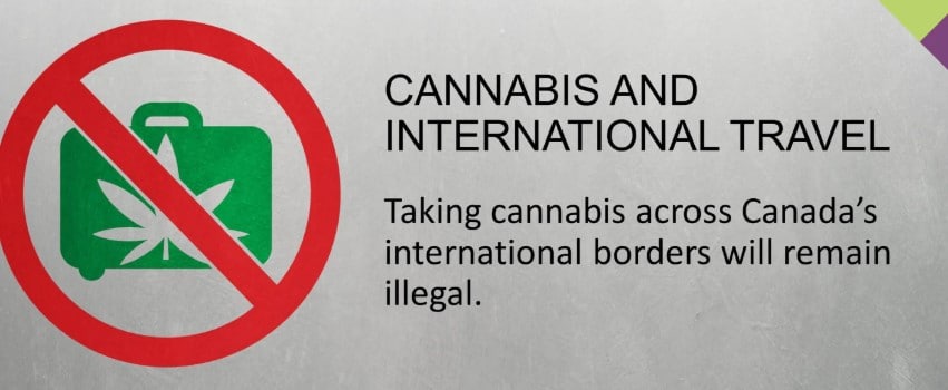 Life travel ban of Cannabis